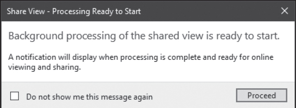 The screenshot of the share view-Processing Ready to Start dialog box is shown. The header of the link processing message reads, "Background processing of the shared view is ready to start." The Proceed button is on the bottom-right corner of the dialog box.
