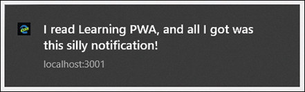 A pop-up window displaying a notification, "I read learning PWA, and all I got was this silly notification" is shown.