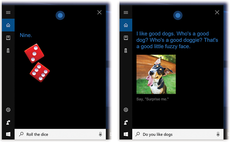 Cortana comes programmed to answer hundreds of weird and offbeat queries, including “Roll the dice” (left), which is great when you’re playing a board game and can’t find the dice, and “Do you like dogs?” (right). You have to hear her delivery on that one.