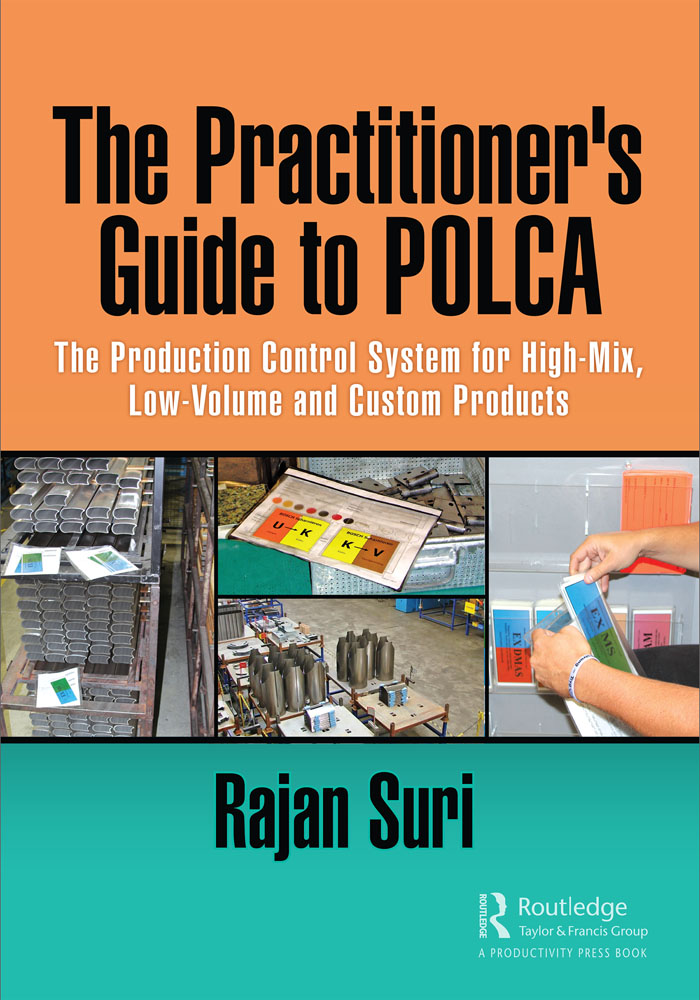 The Practitioner’s Guide to POLCA: The Production Control System for High-Mix, Low-Volume and Custom Products