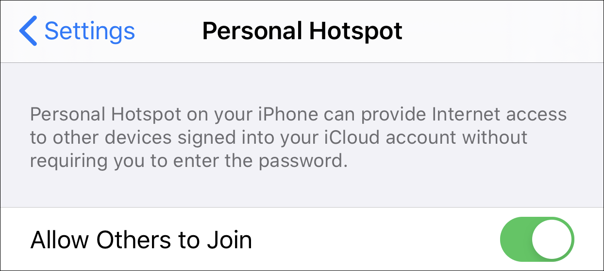 Figure 40: iOS and iPadOS lets you allow people or devices not logged into your iCloud account or part of Family Sharing connect to your Personal Hotspot.