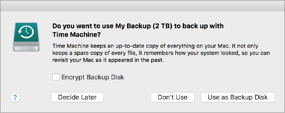 The pop-up with a header "Do you want to use 'My Backup (499.76 gigabytes)' to back-up with the time machine?" Three buttons "Decide Later," "Don't use," and "Use as back-up disk" are at the bottom.