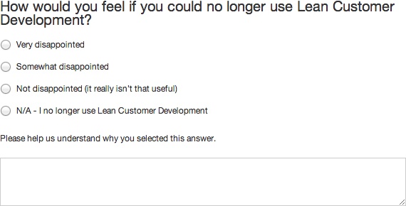 The “how disappointed” question from Sean Ellis’ Customer Development Survey at