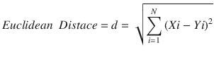 $$ Euclideankern0.5em Distace= d=sqrt{{displaystyle sum_{i=1}^N{left( Xi- Yi
ight)}^2}} $$