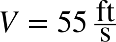 upper V equals 55 StartFraction normal f normal t Over normal s EndFraction