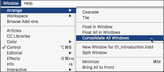 A screenshot shows the "Window" menu with options as: - Arrange - Browse Add-ons - Articles - CC Libraries - Control - Editorial - Effects - Info - Interactive The options "Arrange" is selected and displays further following options: - Cascade - Tile - Float in Window - Float All in Window - Consolidate All Windows - New Window for 01_introduction.indd - Split Window - Minimize - Bring All to Front The option "Consolidate All Windows" is highlighted.