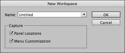 A screenshot shows the "New Workspace" dialog box with a textbox labeled "Name." The textbox has an arrow for selecting option and option "Untitled" is selected. A section below this textbox is labeled "Capture" and shows options "Panel Locations" and "Menu Customization," each preceded by a check box. Both the checkboxes are selected. It also shows button "OK" and "Cancel" on the right.