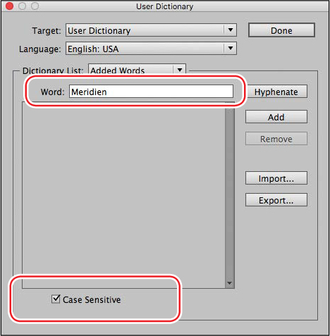 A screenshot shows the "User Dictionary" dialog box with following buttons highlighted: ? Word: A textbox with text "Meridien" ? Text "Case Sensitive" preceded by a checkbox, the checkbox is selected.