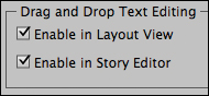 A screenshot shows the "Drag And Drop Text Editing" section with options as "Enable In Layout View" and "Enable In Story Editor," each preceded by a checkbox. Both the checkboxes are selected.