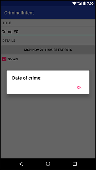 Screenshot shows CriminalIntent app in Android. Popup box reads, Date of crime: Ok button is placed below.