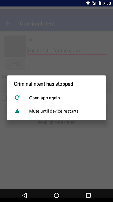 Screenshot shows crash report of the application on an Android phone. Text reads, CriminalIntent has stopped. Open app again Mute until device restarts.