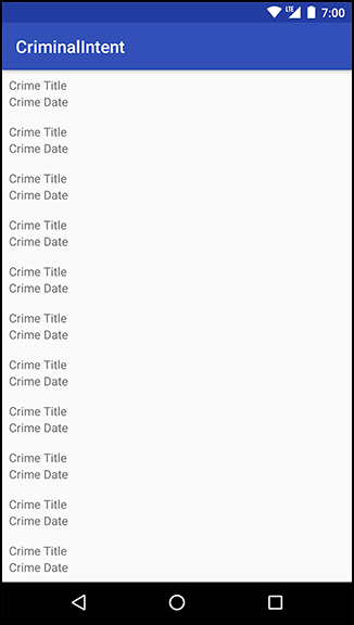 Screenshot shows CriminalIntent app screen. Screen shows Recycler View of crime list with each list item reads, Crime Title and Crime Date.