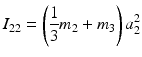 
$$ {I}_{22}=left(frac{1}{3}{m}_2+{m}_3
ight){a}_2^2 $$
