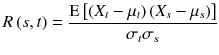 $$ Rleft(s,t
ight)=frac{mathrm{E}left[left({X}_t-{mu}_t
ight)left({X}_s-{mu}_s
ight)
ight]}{sigma_t{sigma}_s} $$