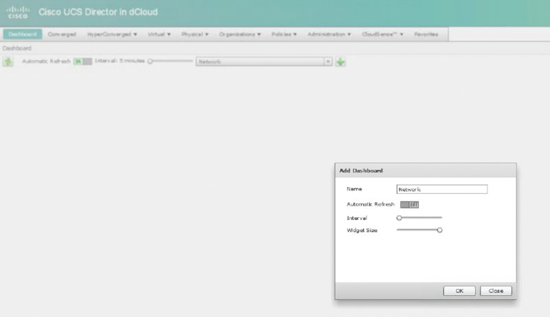 Window shows Cisco UCS director in dCloud and dialog box of add dashboard with options for name, automatic refresh, interval, and widget size.