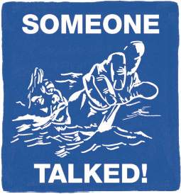 Image of a poster with a drowning man who is pointing his finger and making eye contact with the viewer. Along with this are the words “someone talked!”