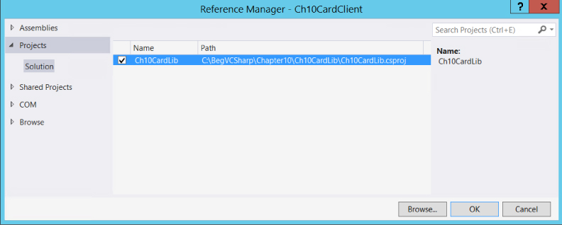 Screenshot of Reference Manager-Ch10CardClient dialog box having selected Projects displaying a checked box and Ch10 CardLib under Name and C:BegVCSharpChapter10Ch10CardLibCh10CardLib.csproj.