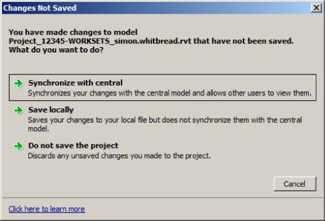 Dialog box labeled Changes Not Saved informing that changes was made and has not been saved and providing other options: synchronize with central, save locally, and do not save the project. Cancel button below.