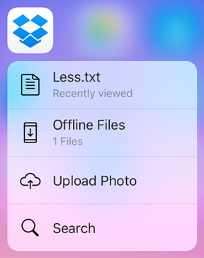 **Figure 19:** A light press—which is harder than a tap—on the Dropbox app icon displays this menu.