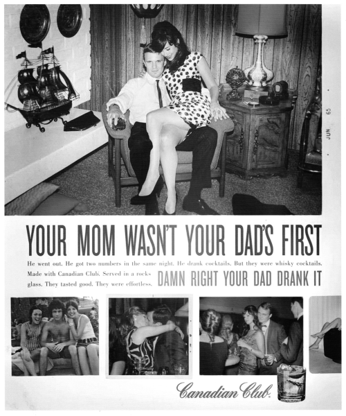 Figure representing an ad of Canadian club consisting of a series of photographs. In the first photograph a women is sitting on the lap of a man having a drink in his hand. In the second picture a man is sitting in the middle of two women. In the third and fourth picture men and women are enjoying a party. The caption of the ad reads “Your mom wasn't your dad's first” and “Damn right your dad drank it.”
