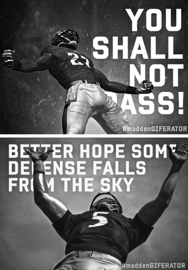 Figure depicting an online app, “Giferator,” for EA sports. In the first image, a football player is standing in self-assurance with open arms. The image says “You shall not pass!” The second image depicts a football player looking up at the sky with both his hands up in the air. The image says “Better hope some defense falls from the sky.”