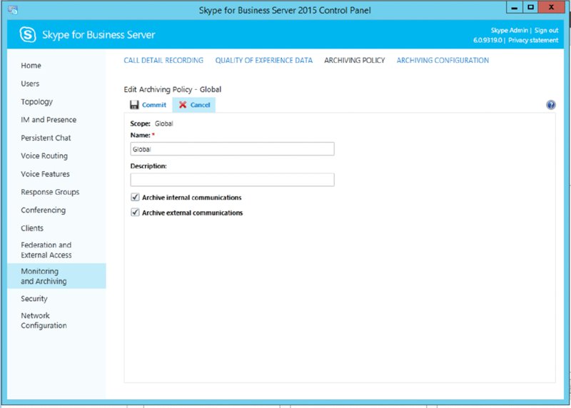 Screenshot shows Skype for Business Server 2015 Control panel with fields to be filled for Name and description, checkboxes for Archive internal and external communications along with Commit and Cancel button.