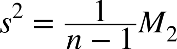 s squared equals StartFraction 1 Over n minus 1 EndFraction upper M 2