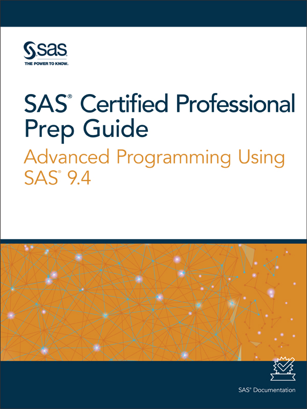 SAS® Certified Professional Prep Guide: Advanced Programming Using SAS® 9.4