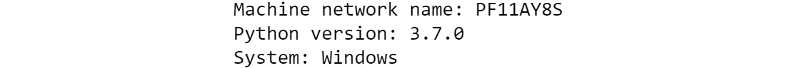 Figure 6.14: The expected output showing the network name, Python version, and the system type
