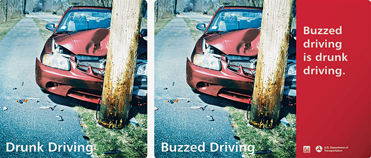 Photo shows a public service advertisement against drinking and driving. It shows two identical photos of a car crashed into a telephone pole, one labeled Drunk Driving and one labeled Buzzed Driving.