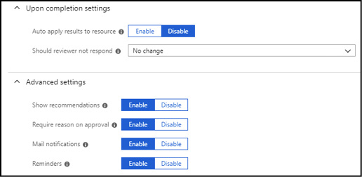 A screen shot of the Azure Portal showing a portion of the screen to create a new access review where Upon completion and Advanced settings are defined.