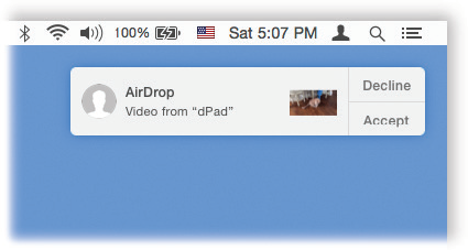 A file arriving on your Mac via AirDrop announces itself with a notification. You can click either Decline (you don’t want the file) or Accept. If you click Accept, the file transfer proceeds automatically. The transfer is encrypted, so evildoers nearby have no clue what you’re transferring (or even that you’re transferring). It winds up in your Downloads folder.