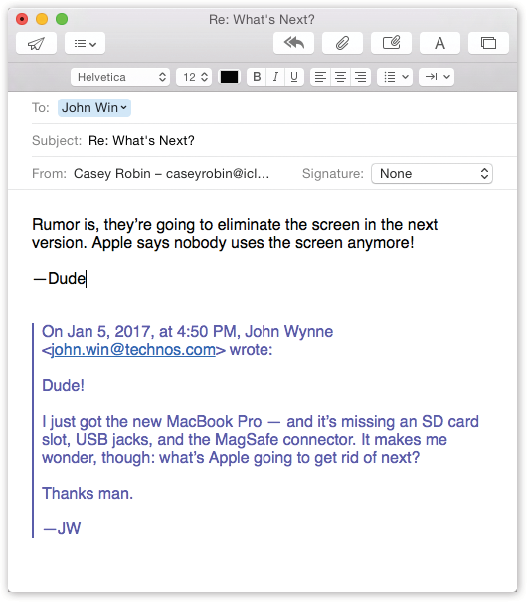 In Mail messages formatted with Rich Text (not to be confused with the Rich Text Format word-processing format, which is very different), a reply includes the original message, marked in a special color (which you can change in Mail → Preferences → Fonts & Colors) and with a vertical bar to differentiate it from the text of your reply.