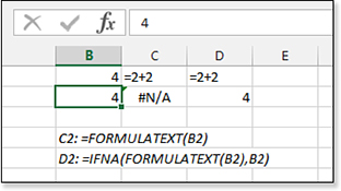 In this figure, two cells show an answer of 4. Next to each cell, a FORMULATEXT function attempts to show the formula in the adjacent cell. This works for the first cell, where the formula is =2+2. However, in the second cell, the FORMULATEXT returns a #N/A error because the cell simply contains the number 4 instead of a formula. A workaround of =IFNA(FORMULATEXT(B2),B2) will work for either formulas or values.