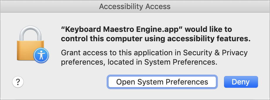 Figure 10: If you want to grant an app or utility permission to control parts of Mojave’s user interface, click Open System Preferences. To say no, click Deny.