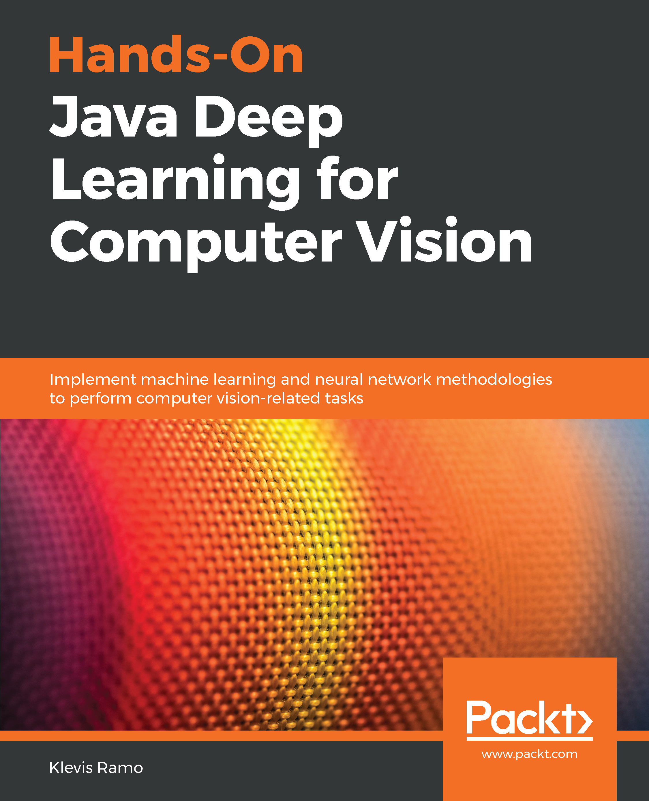 Hands-On Java Machine Learning for Computer Vision 