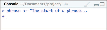A screenshot shows an unclosed statement in the Rstudio console. The statement reads, > phrase <- "The start of a phrase. . .+.